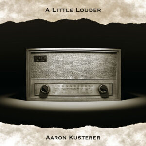 Aaron Kusterer A Little Louder Fuzzy Hound The Music Blog